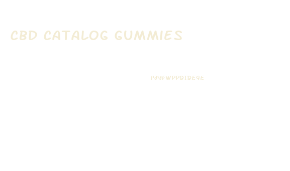 Cbd Catalog Gummies