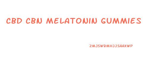 Cbd Cbn Melatonin Gummies
