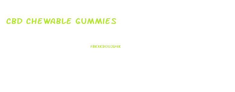 Cbd Chewable Gummies