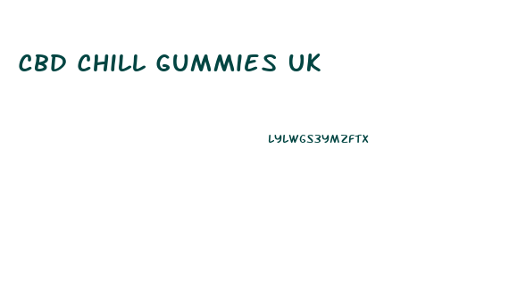 Cbd Chill Gummies Uk