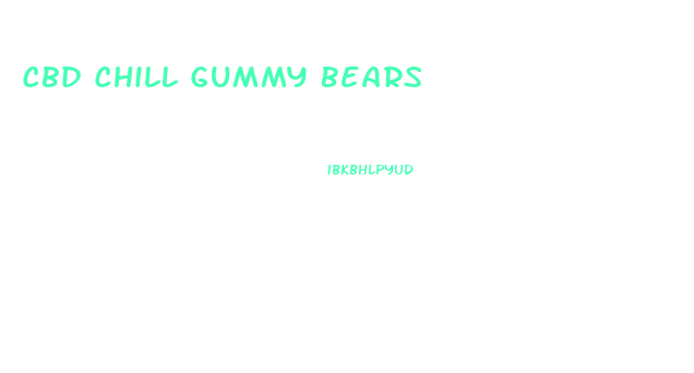 Cbd Chill Gummy Bears