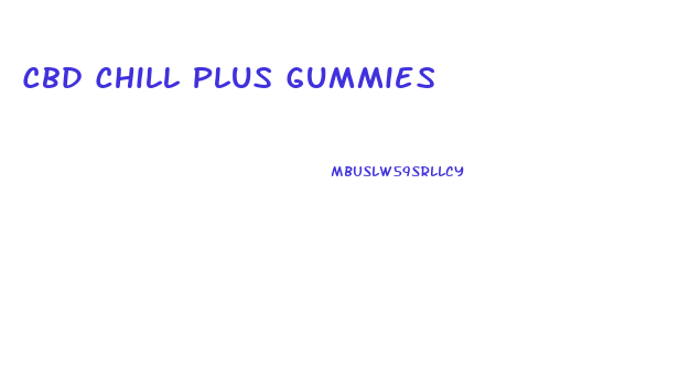 Cbd Chill Plus Gummies