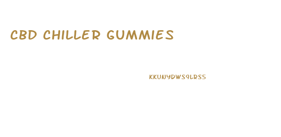Cbd Chiller Gummies