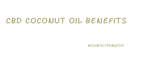 Cbd Coconut Oil Benefits