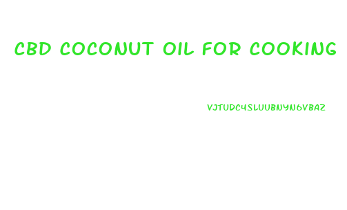 Cbd Coconut Oil For Cooking