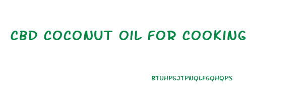 Cbd Coconut Oil For Cooking