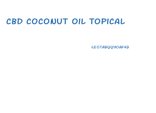 Cbd Coconut Oil Topical