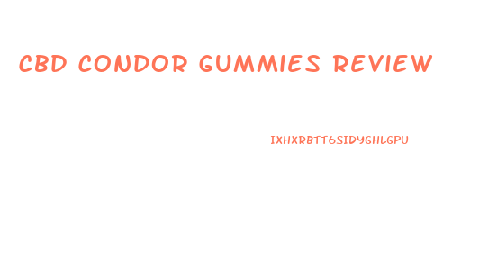 Cbd Condor Gummies Review