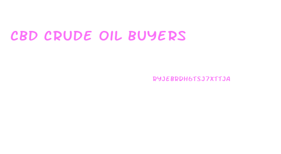 Cbd Crude Oil Buyers