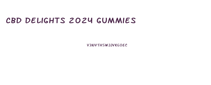 Cbd Delights 2024 Gummies