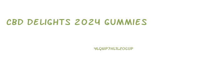 Cbd Delights 2024 Gummies