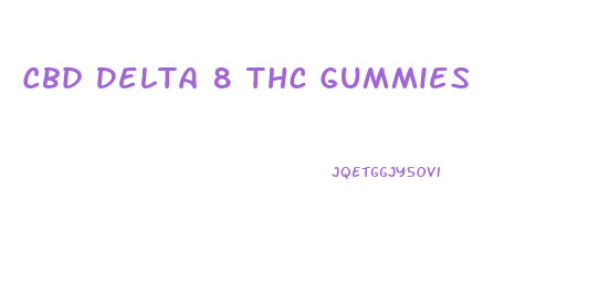 Cbd Delta 8 Thc Gummies