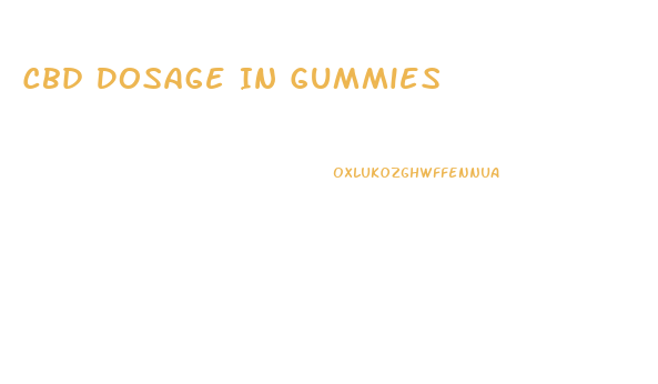 Cbd Dosage In Gummies