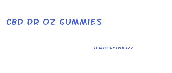 Cbd Dr Oz Gummies