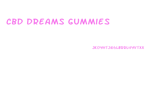 Cbd Dreams Gummies