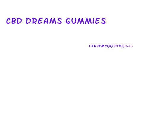 Cbd Dreams Gummies