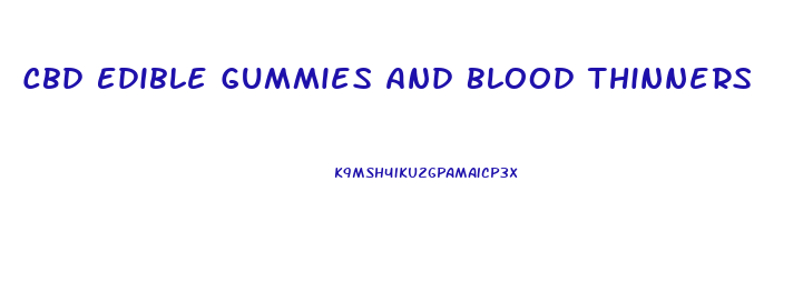 Cbd Edible Gummies And Blood Thinners