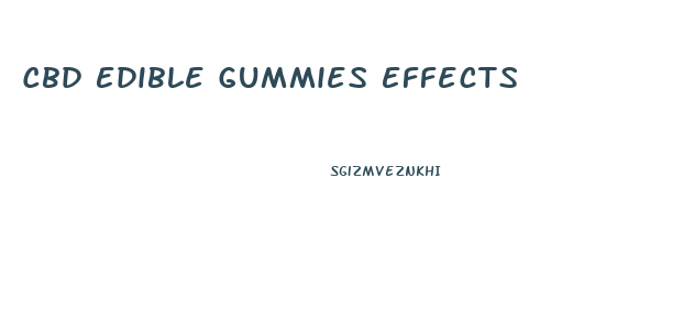 Cbd Edible Gummies Effects