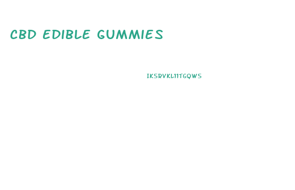Cbd Edible Gummies