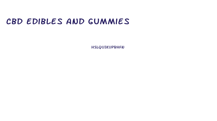 Cbd Edibles And Gummies