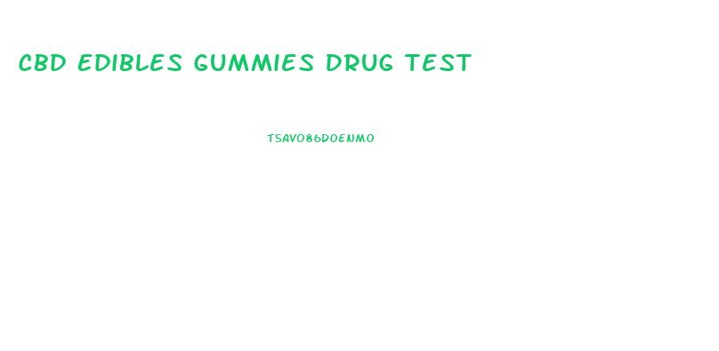 Cbd Edibles Gummies Drug Test