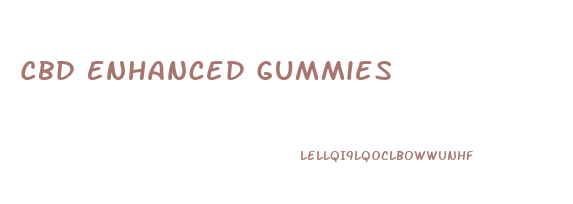 Cbd Enhanced Gummies