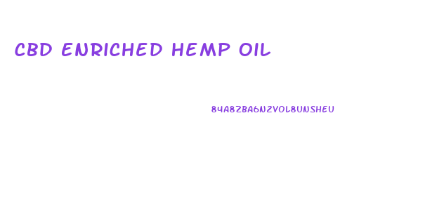 Cbd Enriched Hemp Oil