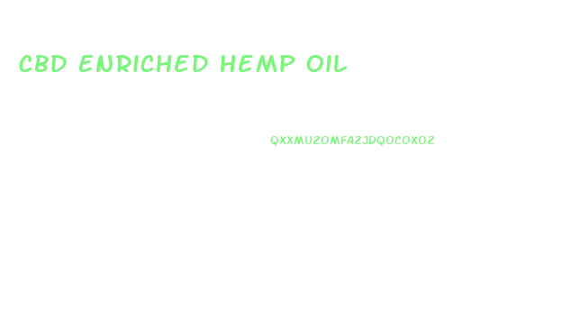 Cbd Enriched Hemp Oil