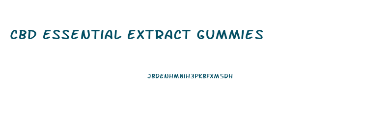 Cbd Essential Extract Gummies