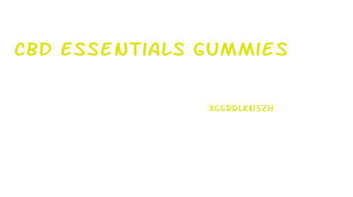 Cbd Essentials Gummies