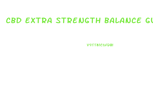 Cbd Extra Strength Balance Gummies Los Angeles Ca