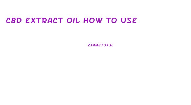 Cbd Extract Oil How To Use