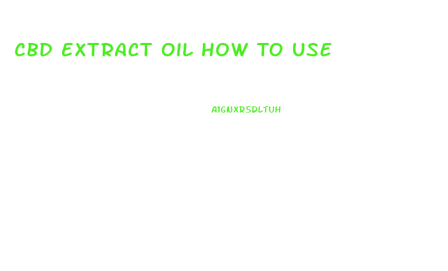 Cbd Extract Oil How To Use