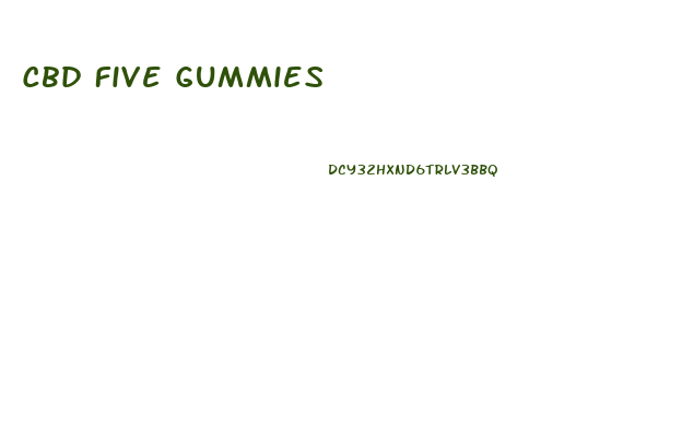 Cbd Five Gummies