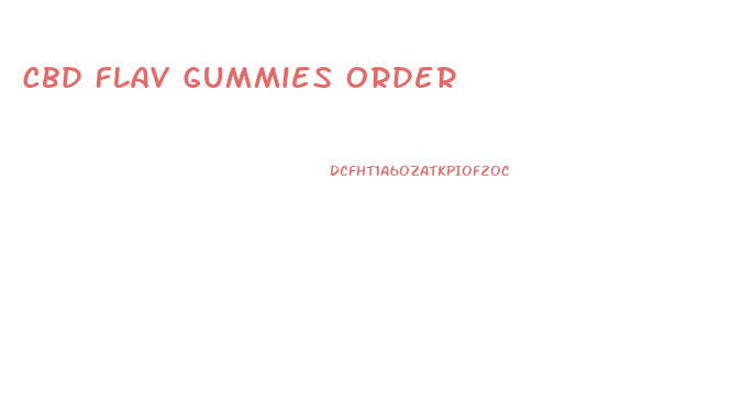 Cbd Flav Gummies Order