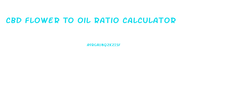 Cbd Flower To Oil Ratio Calculator