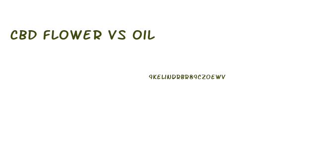 Cbd Flower Vs Oil