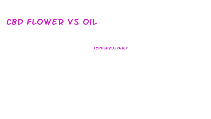 Cbd Flower Vs Oil