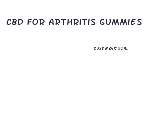 Cbd For Arthritis Gummies