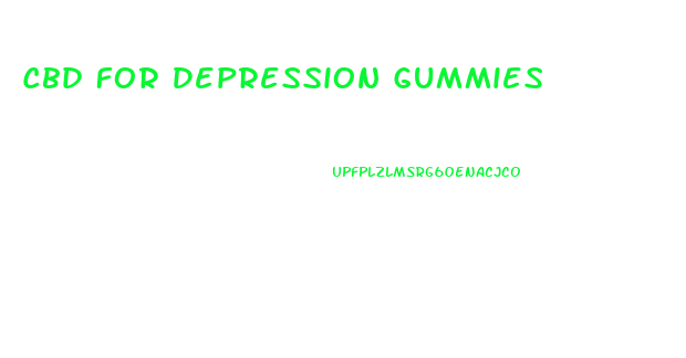 Cbd For Depression Gummies