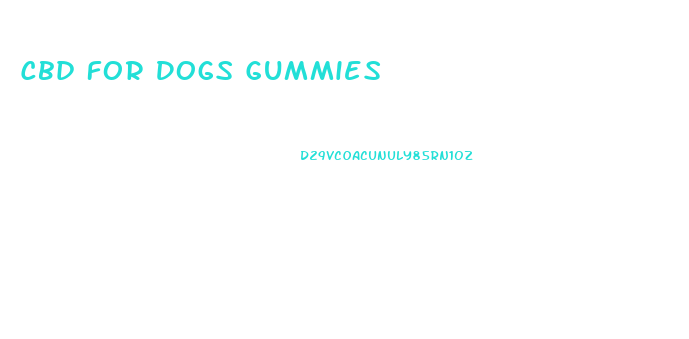 Cbd For Dogs Gummies