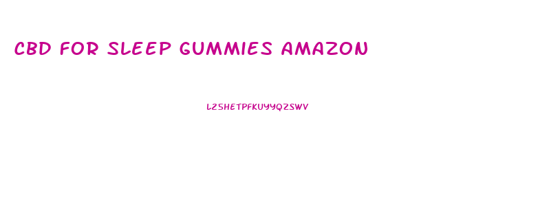 Cbd For Sleep Gummies Amazon