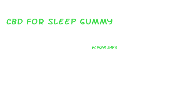 Cbd For Sleep Gummy