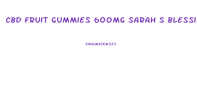 Cbd Fruit Gummies 600mg Sarah S Blessing