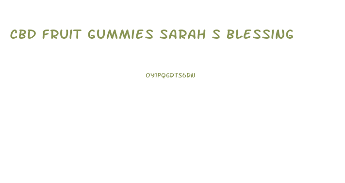 Cbd Fruit Gummies Sarah S Blessing