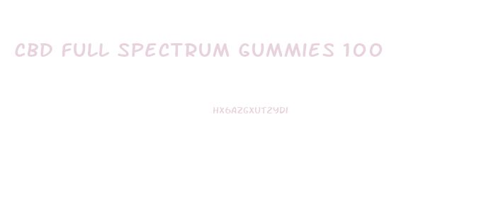 Cbd Full Spectrum Gummies 100