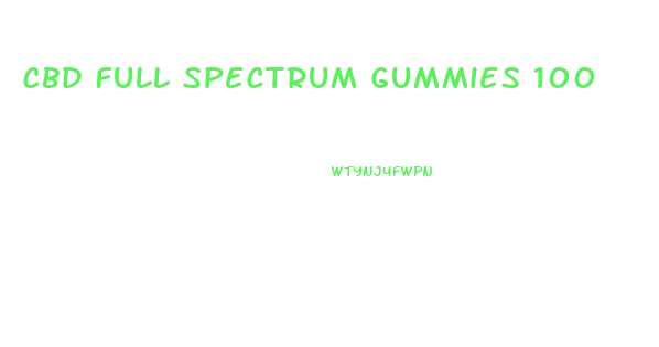 Cbd Full Spectrum Gummies 100