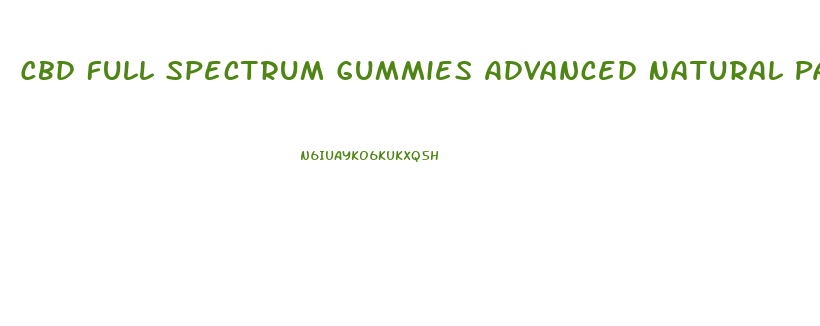 Cbd Full Spectrum Gummies Advanced Natural Pain Relief