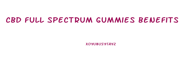 Cbd Full Spectrum Gummies Benefits
