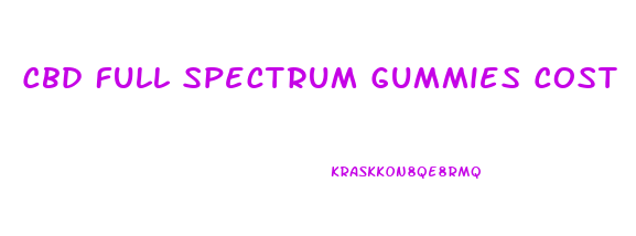 Cbd Full Spectrum Gummies Cost